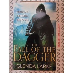 Glenda Larke - The Fall of the Dagger - Outcast. Heretic. Saviour.