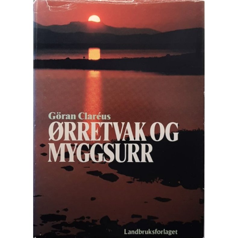 G�ran Clareus - �rretvak og myggsurr fiskefortellinger fra Nordkalotten
