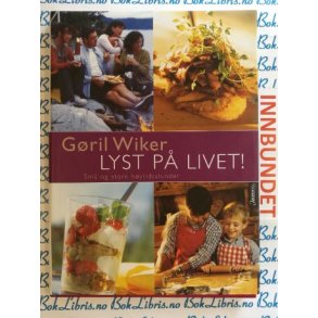 Gril Wiker - Lyst p livet (Innbundet)