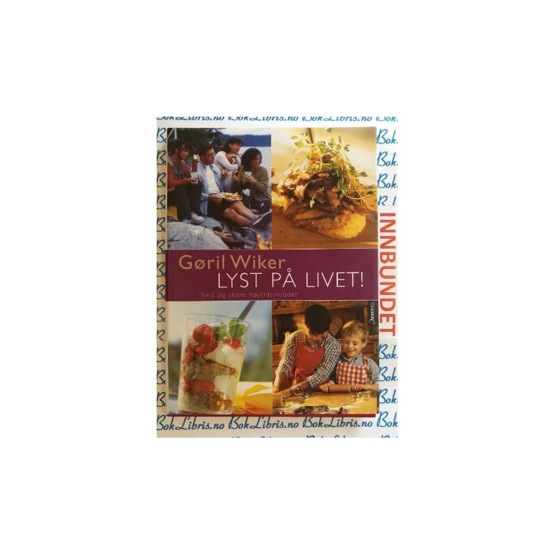 Gril Wiker - Lyst p livet (Innbundet)