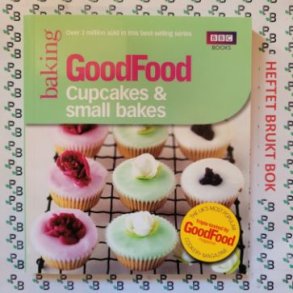 Good Food: Cupcakes & Small Bakes