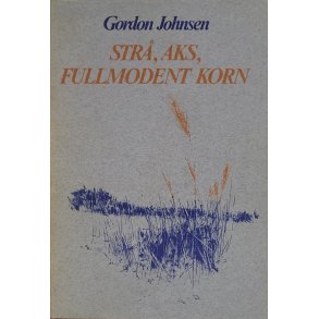 Gordon Johnsen - Str, aks, fullmodent korn