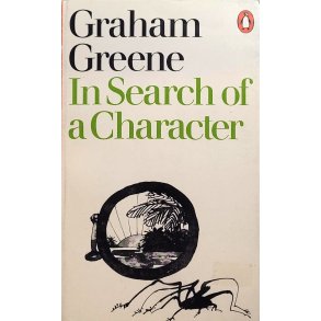 Graham Greene - In Search Of A Character