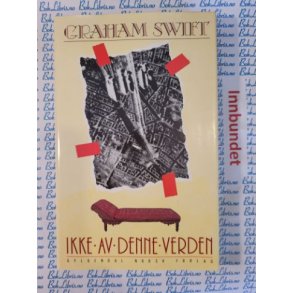 Graham Swift - Ikke av denne verden