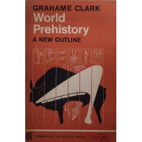 Grahame Clark - World Prehistory - A New Outline