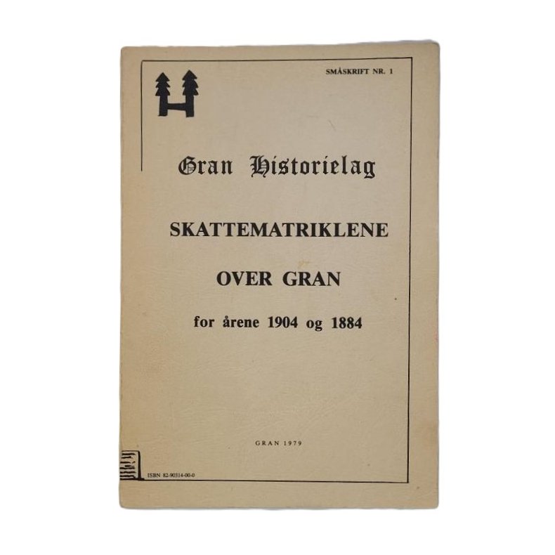 Gran historielag Skattematriklene over Gran for rene 1904 og 1884 (Heftet)