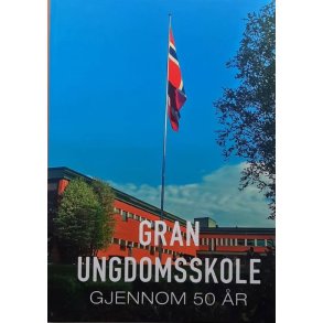 Gran ungdomsskole gjennom 50 �r - (Innbundet)