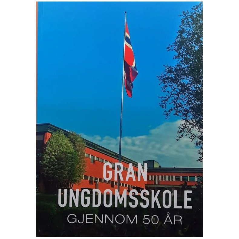 Gran ungdomsskole gjennom 50 �r - (Innbundet)