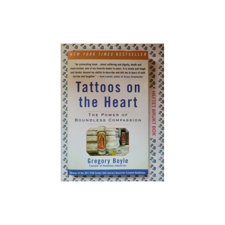 Gregory Boyle - Tattoos on the Heart: The Power of Boundless Compassion