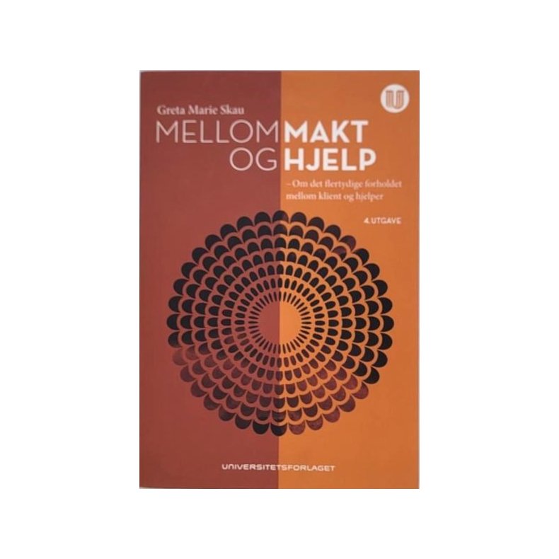 Greta Marie Skau - Mellom makt og hjelp - om det flertydige forholdet mellom klient og hjelper