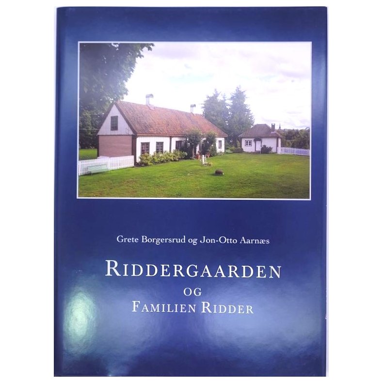 Grete Borgersrud - Riddergaarden og Familien Ridder