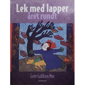 Grete Gulliksen Moe - Lek med lapper ret rundt