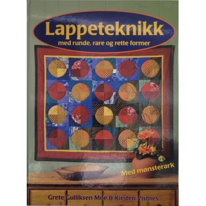 Grete Gulliksen Moe & Kirsten Vistnes - Lappeteknikk med runde, rare og rette former (Innb.)