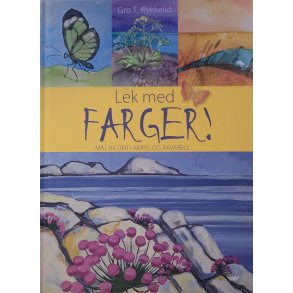 Gro T. Rykkelid - Lek med farger (Innb.)