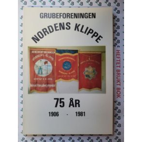 Grubeforeningen Nordens Klippe 75 r 1906 - 1981