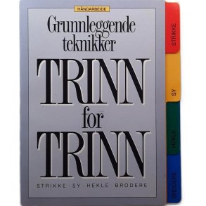 Grunnleggende teknikker trinn for trinn - Strikke - Sy - Hekle - Brodere (Heftet)