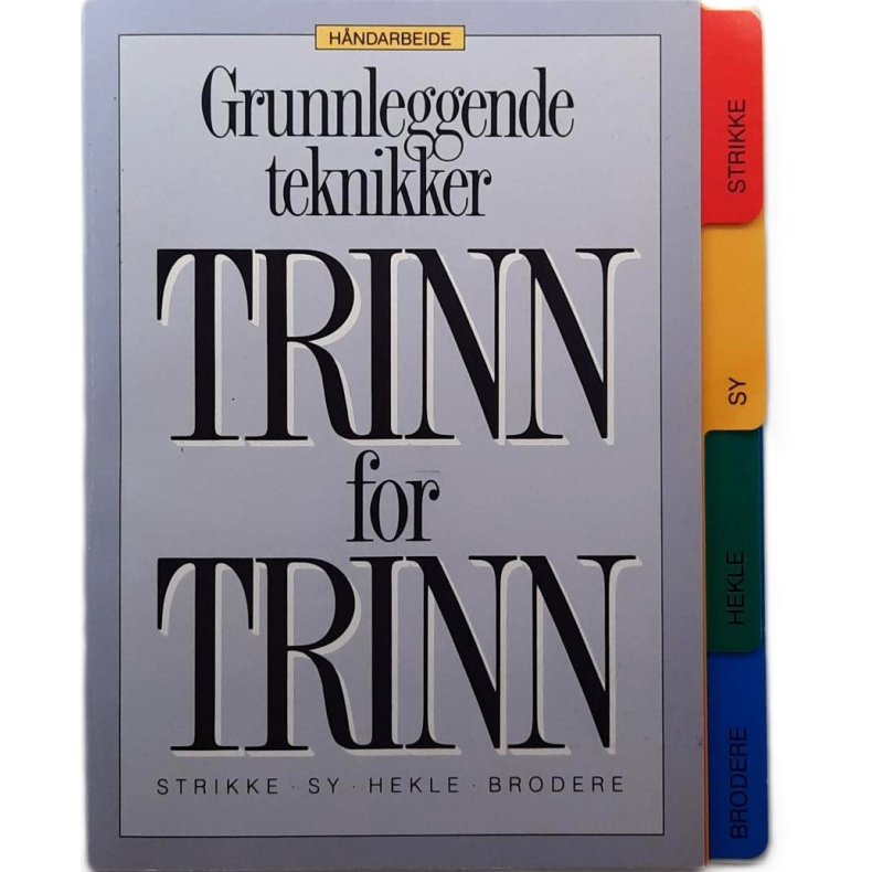 Grunnleggende teknikker trinn for trinn - Strikke - Sy - Hekle - Brodere (Heftet)