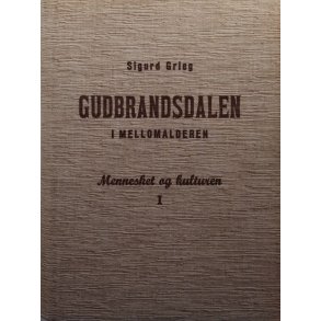 Gudbrandsdalen i mellomalderen - Mennesket og kulturen - 1: Kristningsverket � Innbundet