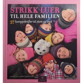 Gudrun S. Magnusdottir - Strikk luer til hele familien