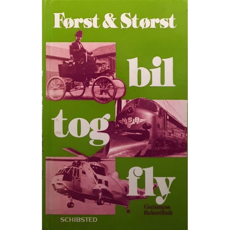 Guinness Rekordbok F�rst &amp; St�rst - Bil, tog, fly