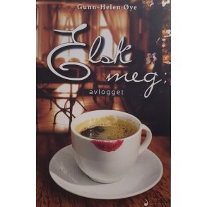 Gunn-Helen ye - Elsk meg; avlogget (Innbundet)