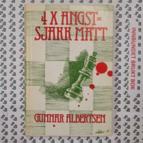 Gunnar Albertsen - 4 x angst = Sjakk matt
