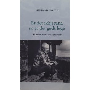 Gunnar Hauge - Er det ikkji sant, so er det gdt lg
