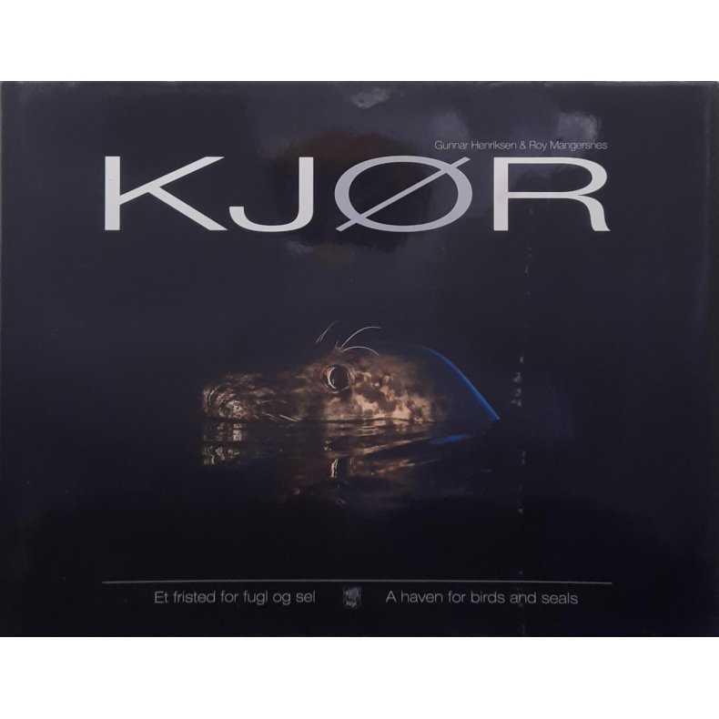 Gunnar Henriksen &amp; Roy Mangersnes - Kj�r - Et fristed for fugl og sel (Innbundet)