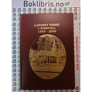 Gunnar Ljdal - Langset kirke i Eidsvoll 1859-2009