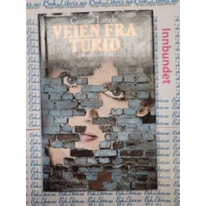 Gunnar Lunde - Veien fra Turid