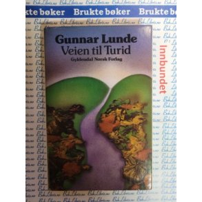 Gunnar Lunde - Veien til Turid