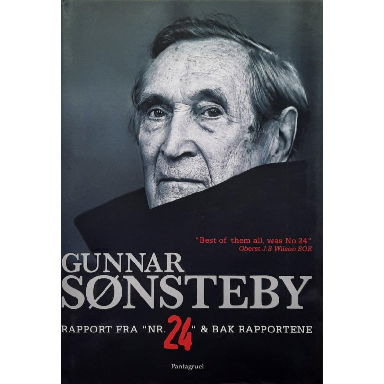 Gunnar Snsteby - Rapport fra "nr. 24" &amp; Bak rapportene (Innbundet)
