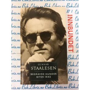 Gunnar Staalesen - Begravde hunder biter ikke (Innbundet)