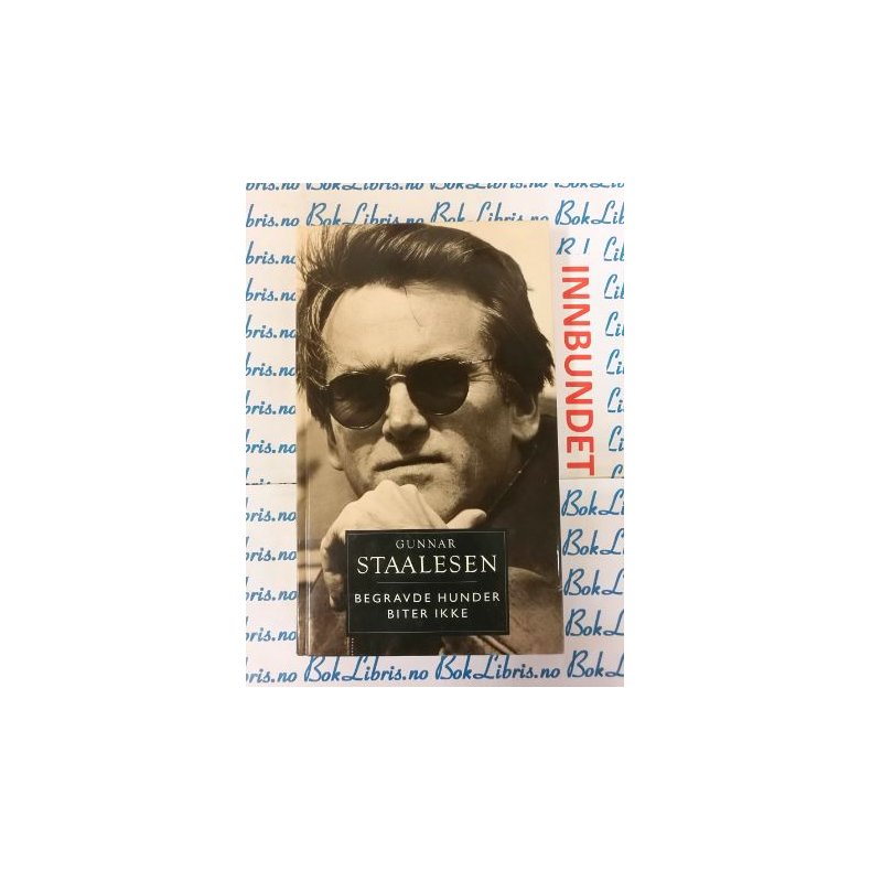 Gunnar Staalesen - Begravde hunder biter ikke (Innbundet)