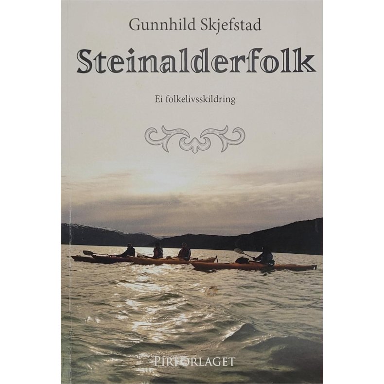 Gunnhild Skjefstad - Steinalderfolk Ei folkelivsskildring