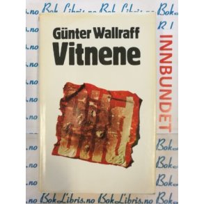 Gnter Wallraff - Vitnene