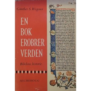 Gnther S. Wegner - En bok erobrer verden - Bibelens historie