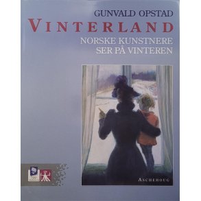 Gunvald Opstad - Vinterland - Norske kunstnere ser p� vinteren (Innbundet)