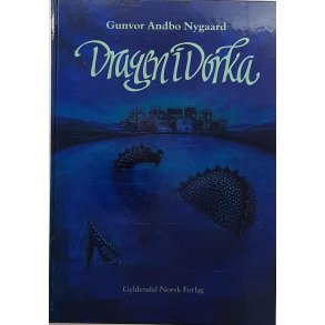 Gunvor Andbo Nygaard - Dragen i Dorka