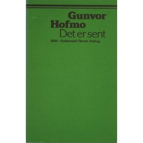 Gunvor Hofmo - Det er sent