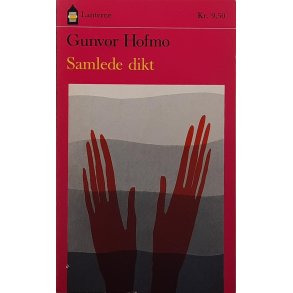 Gunvor Hofmo - Samlede dikt (Heftet)