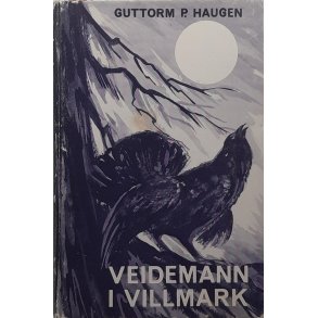 Guttorm P. Haugen - Veidemann i villmark