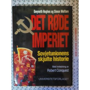 Gwyneth Hughes og Simon Welfare - Det rde imperiet - Sovjetunionens skjulte historie