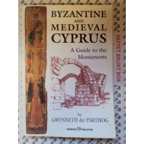 Gwynneth Der Parthog - Byzantine and Medieval Cyprus: a Guide to the Monuments