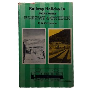 H. A. Vallance - Railway Holiday in Northern Norway & Sweden