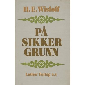 H. E. Wislff - P sikker grunn