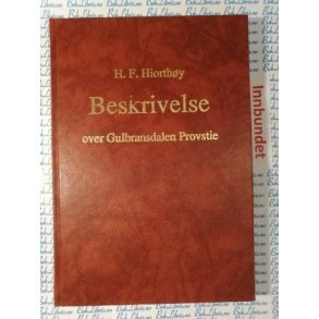 H. F. Hiorthy - Beskrivelse over Gudbrandsdalen Provstie
