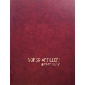 H. F. Zeiner-Gundersen - Norsk artilleri gjennom 300 r - Innbundet