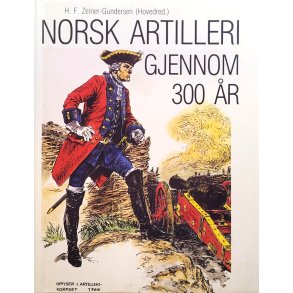 H. F. Zeiner-Gundersen - Norsk artilleri gjennom 300 r