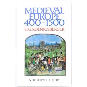 H. G. Koenigsberger - Medieval Europe 400-1500